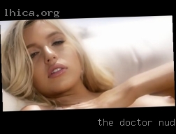 The doctor nude girl will fuck your pussy now.